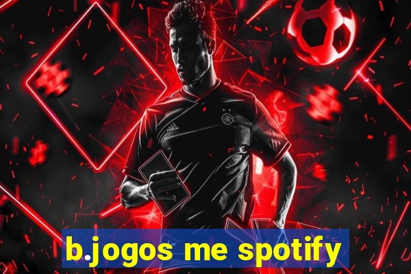 b.jogos me spotify